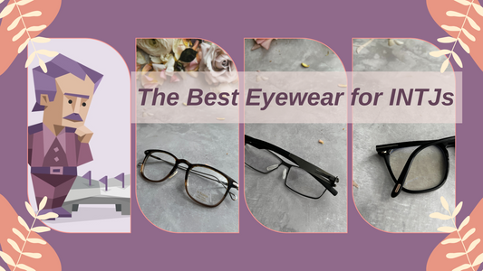 The Best Eyewear for INTJs: Style Meets Functionality